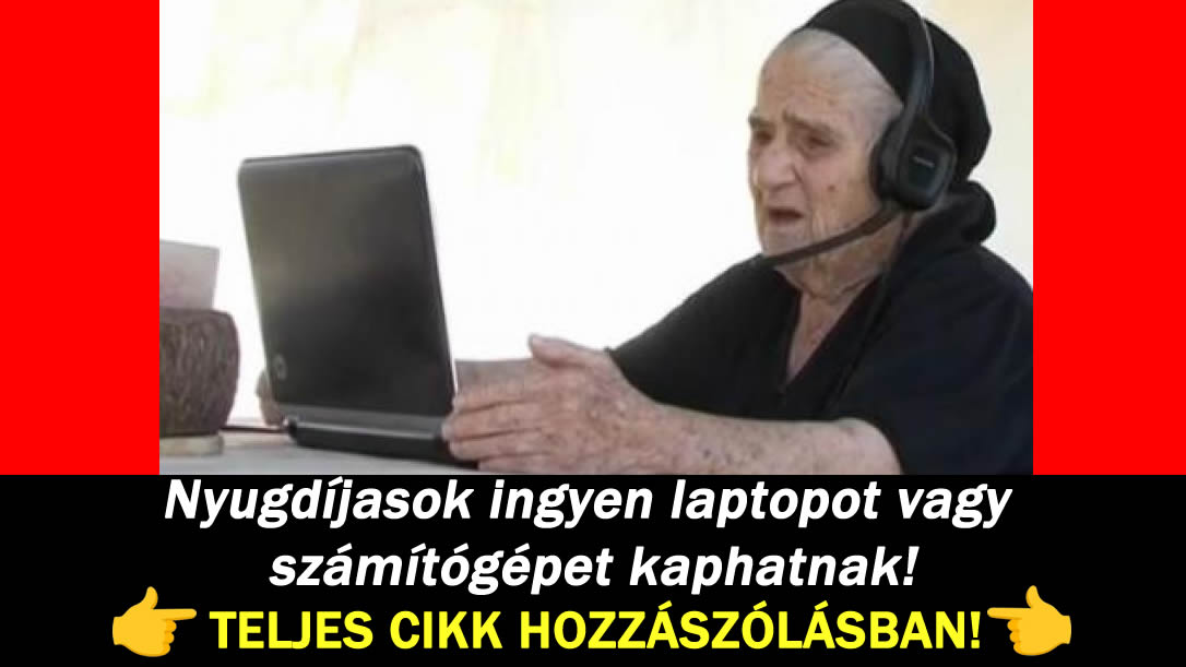 Nyugdíjasok ingyen laptopot vagy számítógépet kaphatnak!