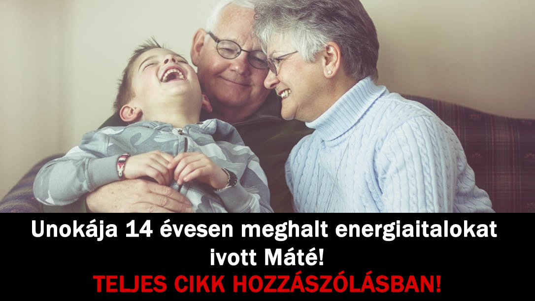 Unokája 14 évesen meghalt energiaitalokat ivott Máté!