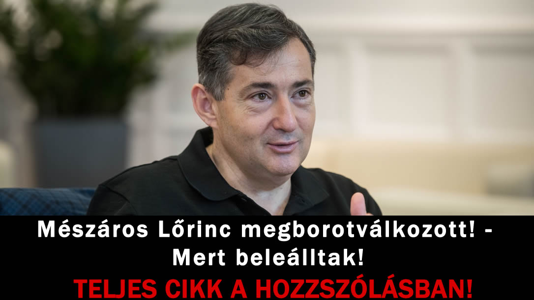 Mészáros Lőrinc megborotválkozott! – Mert beleálltak!