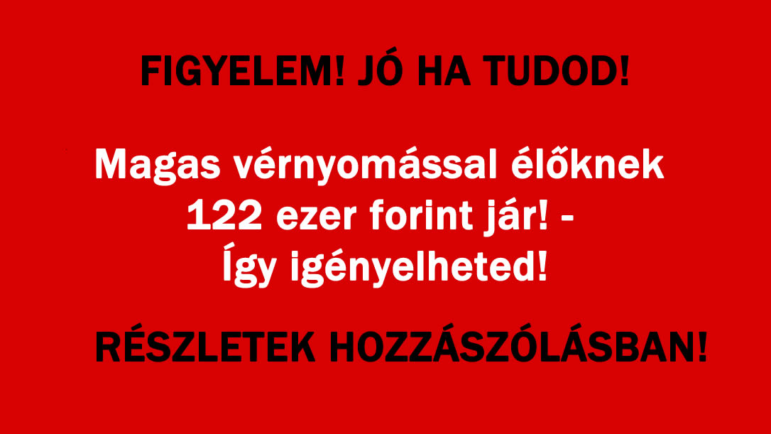 Magas vérnyomással élőknek 122 ezer forint jár! – Így igényelheted!